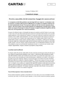Le conseguenze sociali della pandemia sono ben lungi dall’essere superate. La situazione è sempre più grave. Il numero delle persone in difficoltà che si rivolgono ai consultori sociali di Caritas resta costantemente elevato. Tra le persone colpite prevale una crescente mancanza di prospettive. Allo stesso tempo, il tasso di disoccupazione sta raggiungendo i massimi storici. Caritas chiede con urgenza di prorogare le misure di sostegno ai soggetti socialmente fragili fino alla fine della crisi, così da garantire loro i mezzi di sussistenza.