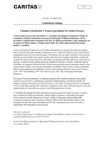 Caritas Svizzera ha un nuovo presidente. L’Assemblea dei delegati ha nominato il teologo ed economista Claudius Luterbacher successore di Mariangela Wallimann-Bornatico, che ha presieduto l’organizzazione umanitaria dal 2012. Il collegio presidenziale è stato completato con la nomina di Gülcan Akkaya e Monika Maire-Hefti, due valide rappresentanti del mondo politico e scientifico.