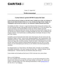 Caritas Schweiz leistet im Umfang von 300'000 Franken Nothilfe für die Opfer des Erdbebens in Haiti. Sie unterstützt die lokale Caritas in Les Cayes, Jérémie und Nippes bei der Abgabe von Nothilfegütern und bereitet ein Projekt vor, das obdachlose Familien finanziell unterstützt.