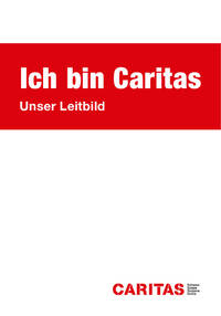 Leitbild «Ich bin Caritas» der Caritas Schweiz
